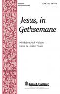 Jesus, in Gethsemane 