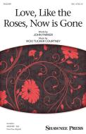 Love, Like the Roses, Now Is Gone Standard