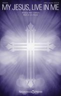 My Jesus, Live in Me 