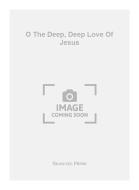 O The Deep, Deep Love Of Jesus 