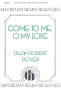 Come To Me, O My Love 