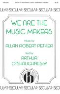 We Are the Music Makers 