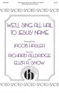 We'll Sing All Hail To Jesus 