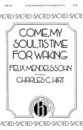 Come, My Soul, Tis Time for Waking 