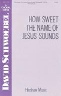 How Sweet The Name Of Jesus Sounds 