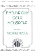 If You've Only Got A Moustache 