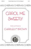 Carol Me Sweetly 