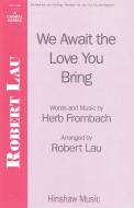We Await The Love You Bring 