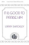 It Is Good To Praise Him! 