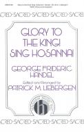 Glory To The King! Sing Hosanna! 