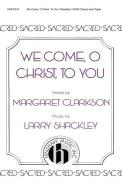 We Come, O Christ, To You 