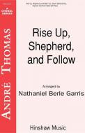 Rise Up, Shepherd, and Follow 