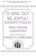 O Sing Out, Be Joyful! (Gaudete Fideles) 