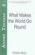 What Makes The World Go Round 