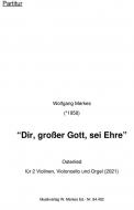 Dir, großer Gott, sei Ehre 