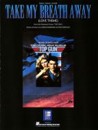 Take My Breath Away from Top Gun 