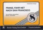 Franz fahr net nach San Francisko 