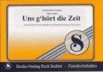 Uns g'hört die Zeit 