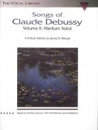 Songs of Claude Debussy Vol.2 Medium Voice 