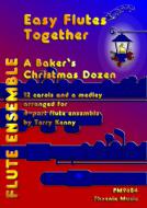 Easy Flutes Together: Baker's Christmas Dozen 