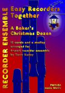 Easy Recorders Together: Baker's Christmas Dozen 