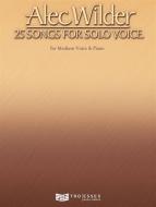 Alec Wilder 25 Songs for Solo Voice for Medium Voice & Piano 