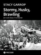 Stormy, Husky, Brawling 
