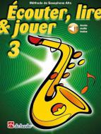 Écouter, lire & jouer 3 Saxophone Alto 
