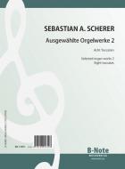 Ausgewählte Orgelwerke 2 