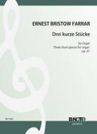 Drei kurze Stücke für Orgel op.37 