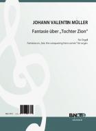 Fantasie über 'Tochter Zion' für Orgel 