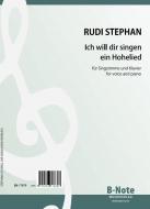 Ich will dir singen ein Hohelied: Sechs Lieder 