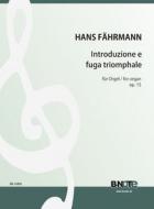Introduzione e fuga triomphale für Orgel op.15 