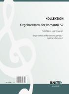 Orgelraritäten der Romantik 57: Stücke zum Eingang 2 