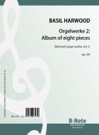 Orgelwerke 2: Album of eight pieces op.58 