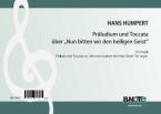 Präludium und Toccata über 'Nun bitten wir den heiligen Geist' 