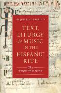 Text, Liturgy, and Music in the Hispanic Rite 