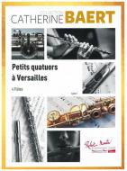 Petits Quatuors A Versailles Pour Quatuor De Flutes 