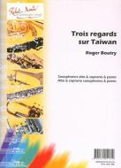 Trois Regards Sur Taiwan Saxophone Alto Et Soprano & Piano 