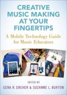 Creative Music Making at Your Fingertips - Hardback 