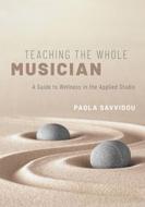 Teaching the Whole Musician - Hardback 