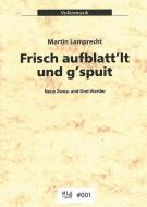 Frisch aufblatt'lt und g'spuit 