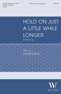 Hold On Just a Little While Longer 