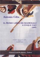 Il Primo Libro De Madrigali A Cinque Voci 
