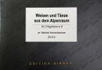 Weisen und Tänze aus dem Alpenraum 