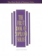The First Book of Soprano Solos 