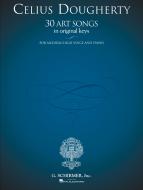 Celius Dougherty - 30 Art Songs in Original Keys 