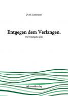 Entgegen dem Verlangen. 