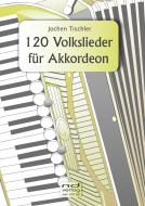 120 Volkslieder für Akkordeon 