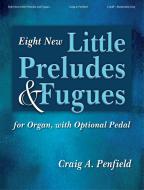 8 New Little Preludes and Fugues 